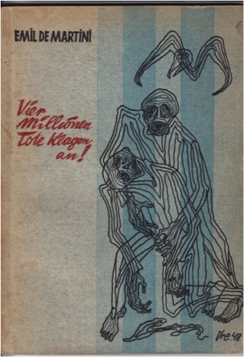 Titelseite: Emil de Martini: "Vier Millionen Tote klagen an!". Hans von Weber Verlag, M�nchen 1948.